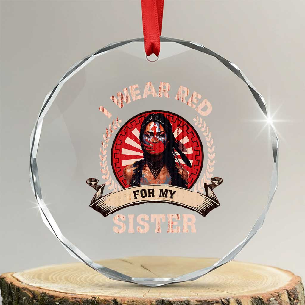 Native American Women Crystal Glass Ornament I Wear Red For My Sister Stop MMIW Hand