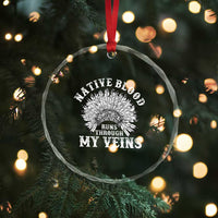 Native Blood Runs Through My Veins Crystal Glass Ornament Native American War Bonnet
