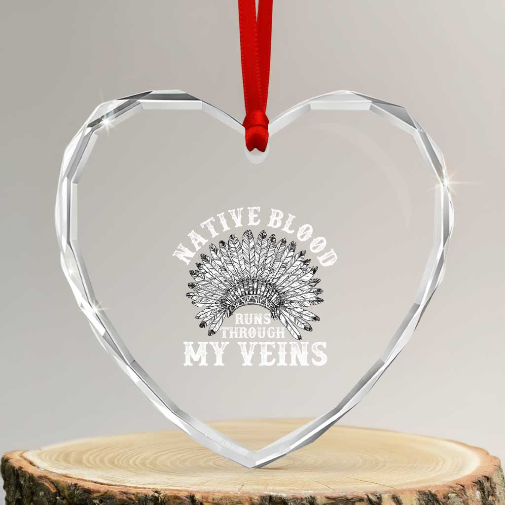Native Blood Runs Through My Veins Heart Crystal Glass Ornament Native American War Bonnet