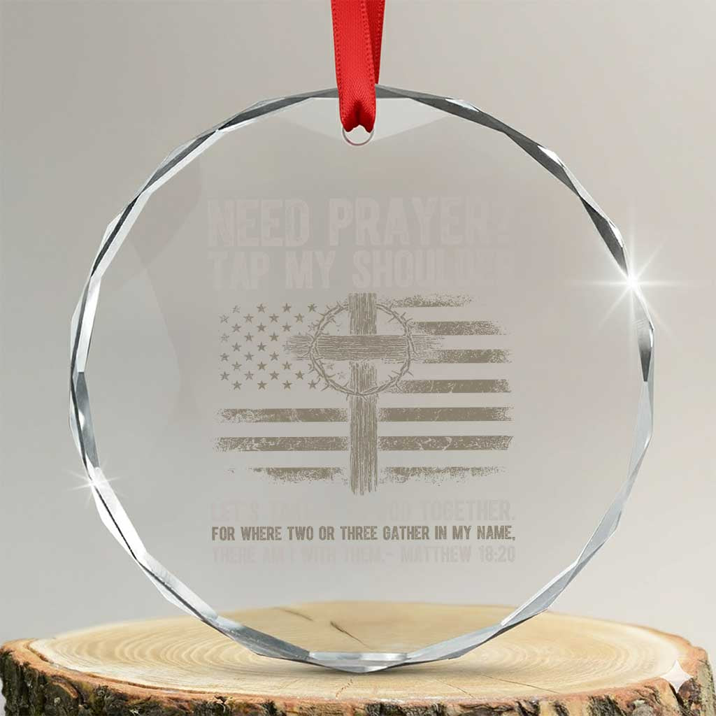 Need Prayer Tap My Shoulder Christian Patriotic Crystal Glass Ornament American Flag Cross Crown of Thorns Matthew 18:20