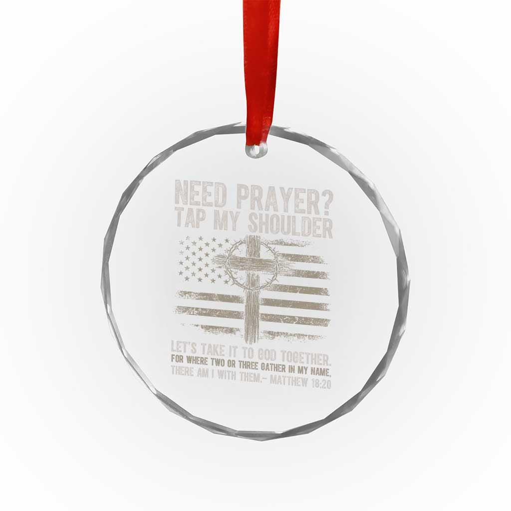 Need Prayer Tap My Shoulder Christian Patriotic Crystal Glass Ornament American Flag Cross Crown of Thorns Matthew 18:20