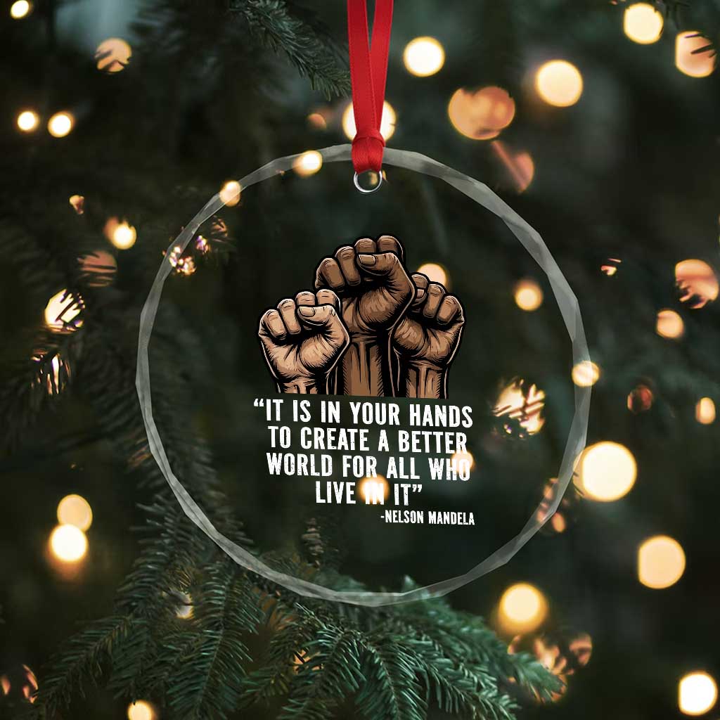 Nelson Mandela Crystal Glass Ornament It Is In Your Hands To Create A Better World For All Who Live In It