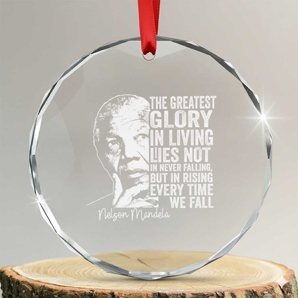 Nelson Mandela Quote Crystal Glass Ornament The Greatest Glory In Living Lies Not In Never Falling But In Rising