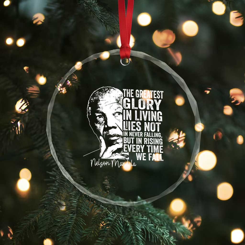 Nelson Mandela Quote Crystal Glass Ornament The Greatest Glory In Living Lies Not In Never Falling But In Rising