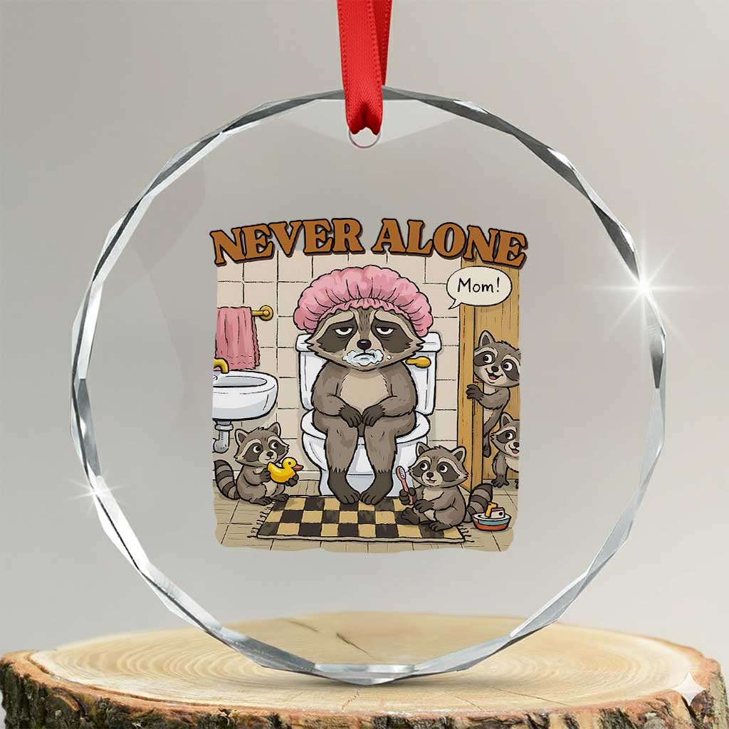 Never Alone Raccoon Mom Crystal Glass Ornament Funny Mama Life Mothers Day