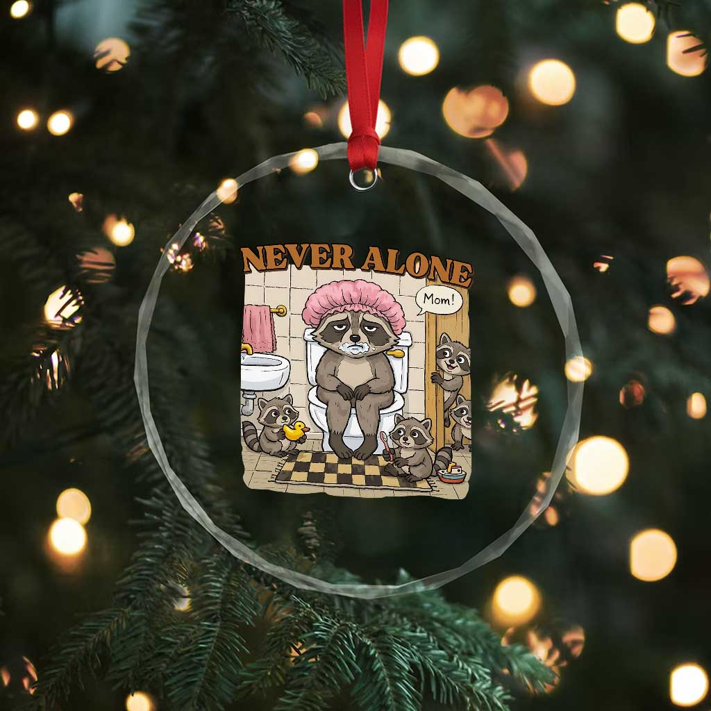 Never Alone Raccoon Mom Crystal Glass Ornament Funny Mama Life Mothers Day