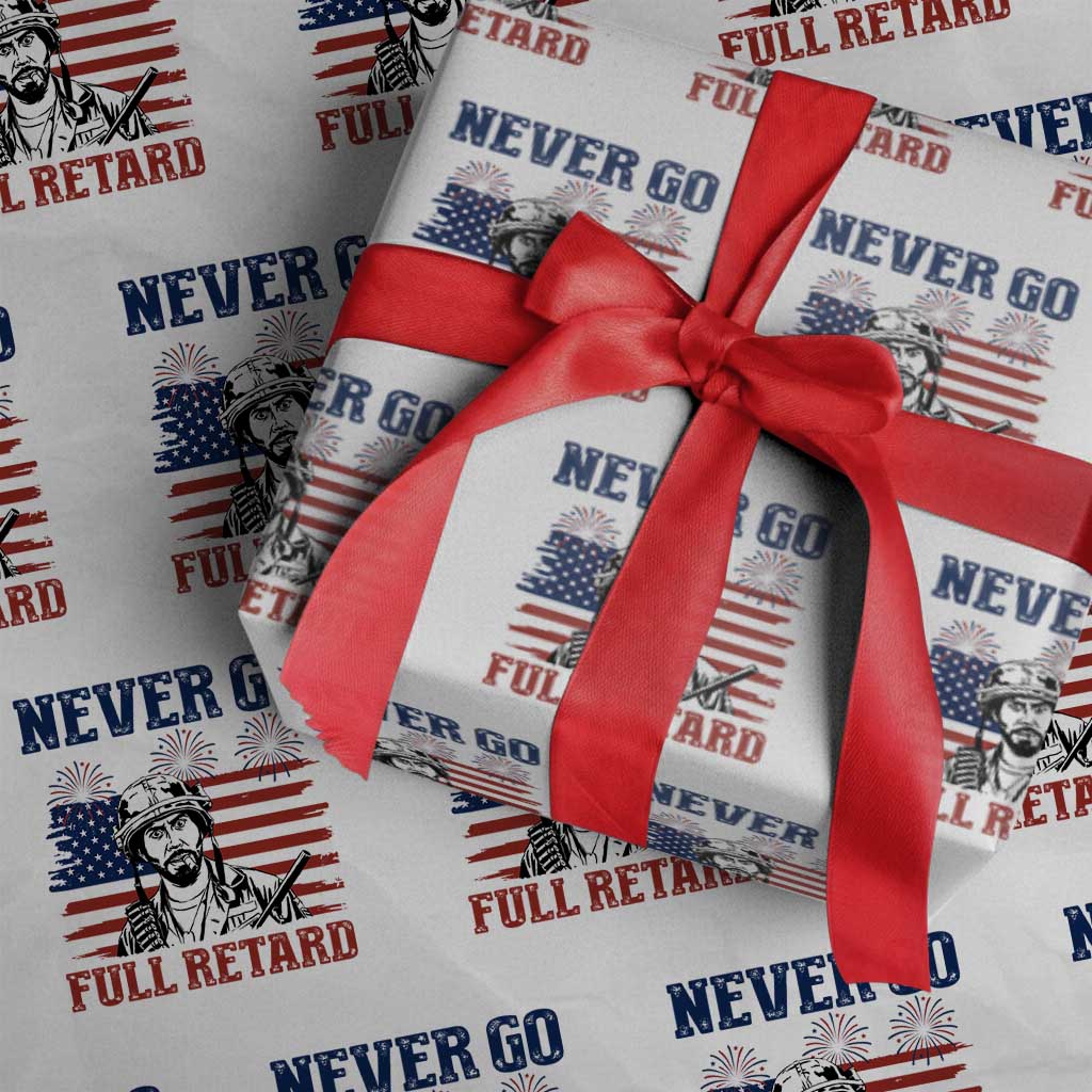 Never Go Full Retard Funny 4th of July Soldier Quote Wrapping Paper Roll Patriotic American Flag Fireworks Dark Humor