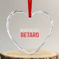 Never Go Full Retard Heart Crystal Glass Ornament Funny Army Movie - Wonder Print Shop