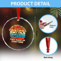 Never Trust An Atom They Make Up Everything Crystal Glass Ornament Funny Science - Wonder Print Shop