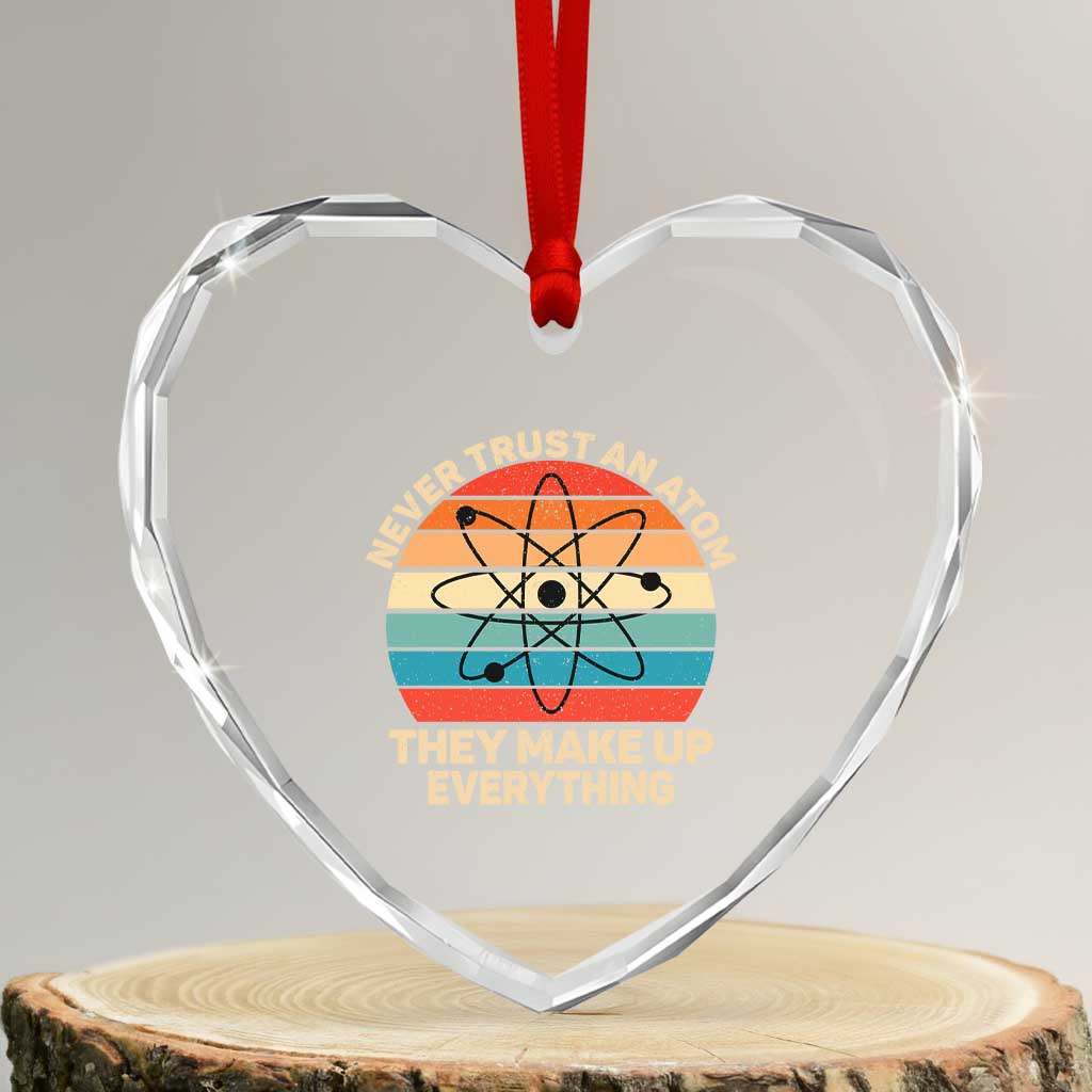 Never Trust An Atom They Make Up Everything Heart Crystal Glass Ornament Funny Science - Wonder Print Shop