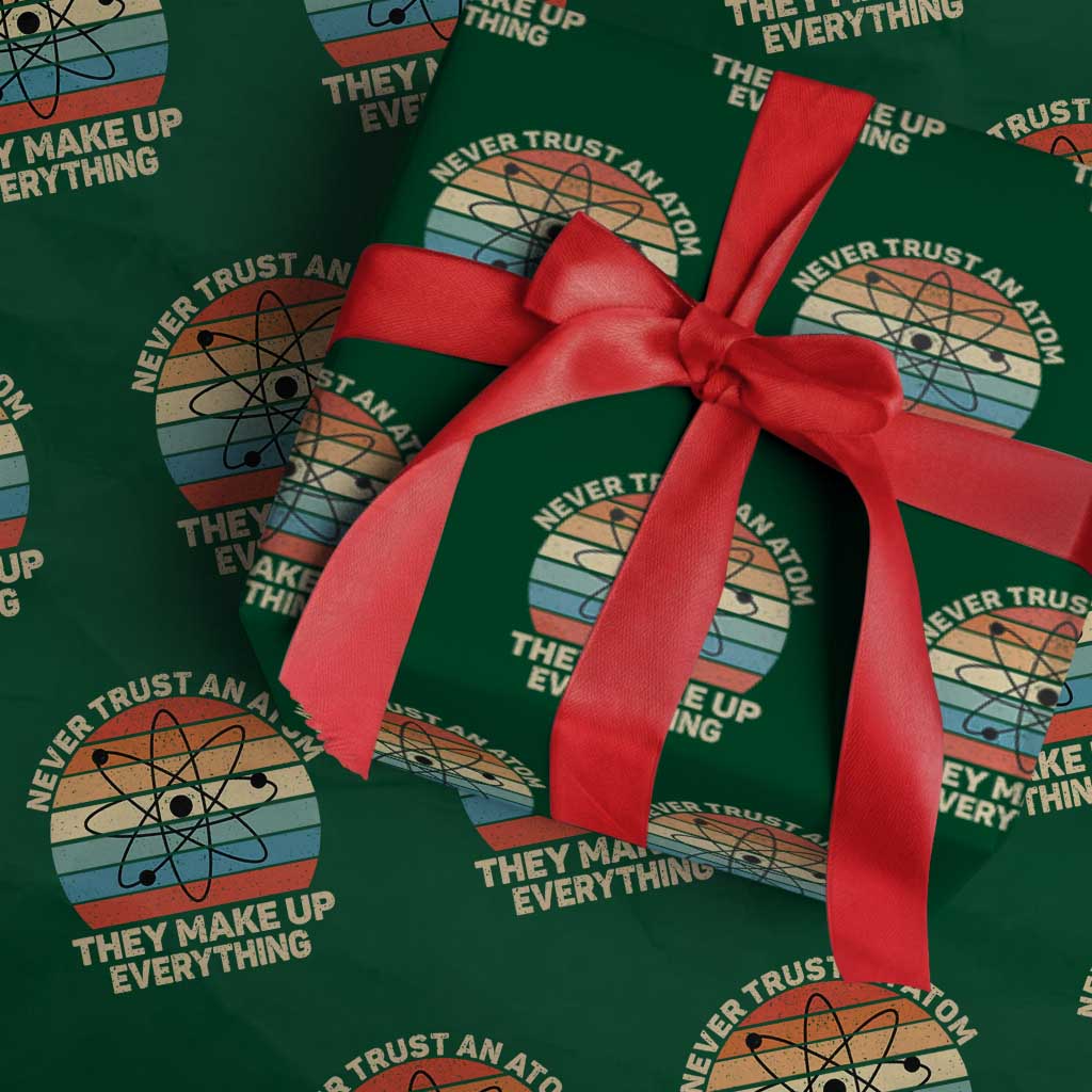Never Trust An Atom They Make Up Everything Wrapping Paper Roll Funny Science - Wonder Print Shop