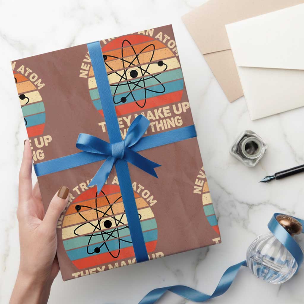 Never Trust An Atom They Make Up Everything Wrapping Paper Roll Funny Science - Wonder Print Shop