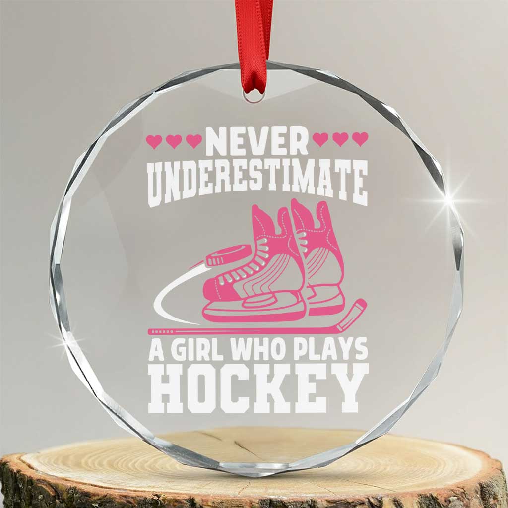 Never Underestimate A Girl Who Plays Hockey Crystal Glass Ornament Gift For Women - Wonder Print Shop