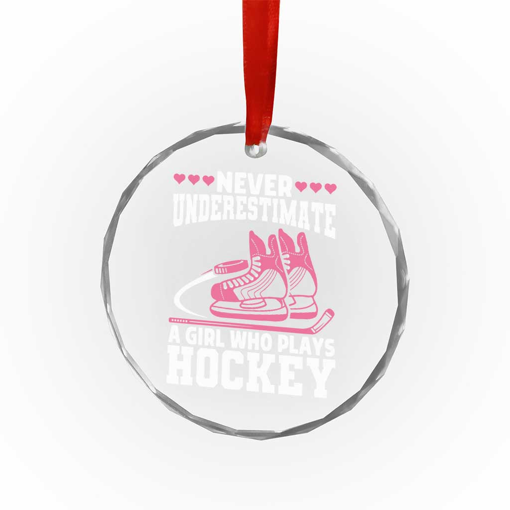 Never Underestimate A Girl Who Plays Hockey Crystal Glass Ornament Gift For Women - Wonder Print Shop