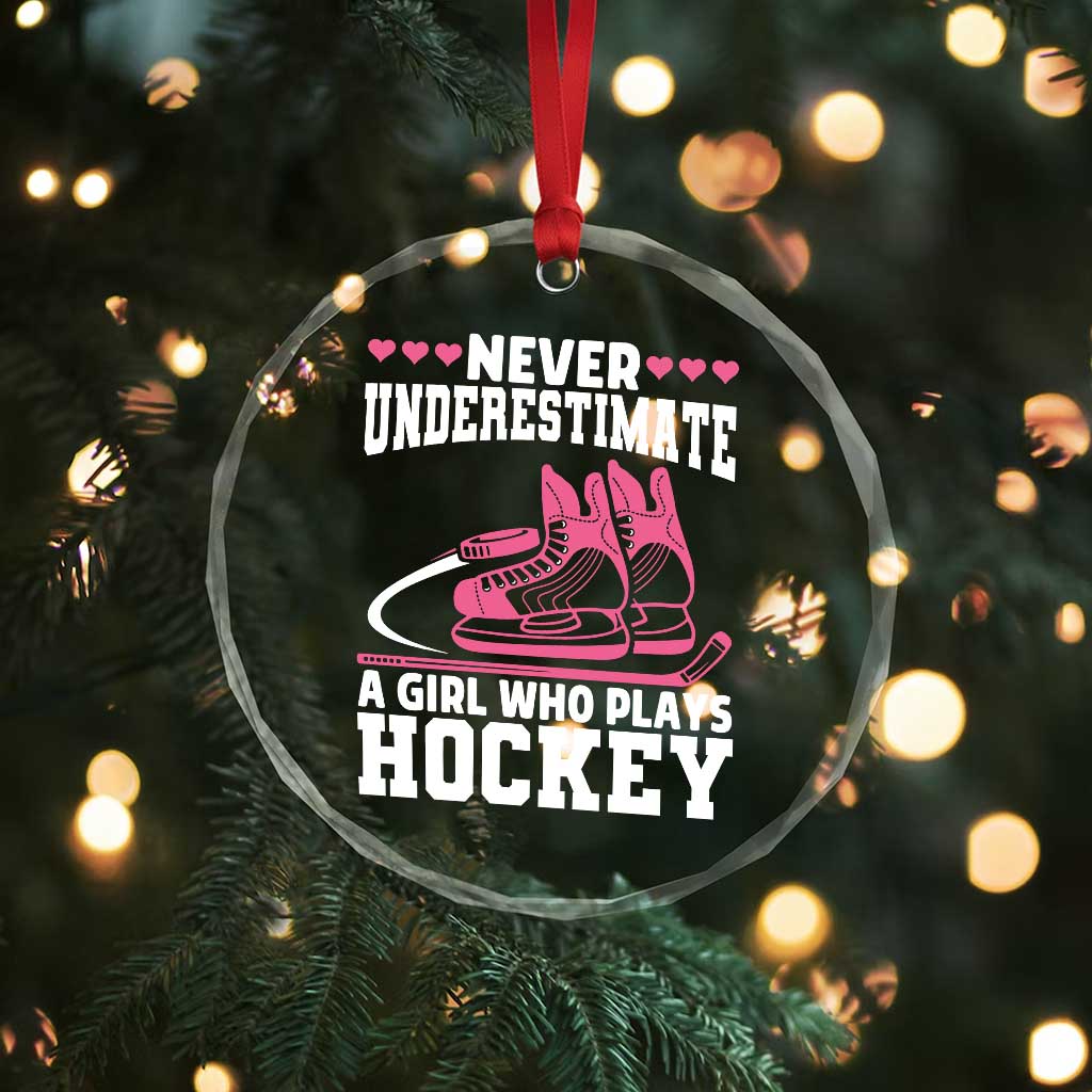 Never Underestimate A Girl Who Plays Hockey Crystal Glass Ornament Gift For Women - Wonder Print Shop
