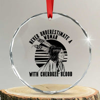 Never Underestimate A Woman With Cherokee Blood Crystal Glass Ornament Native American Heritage Gift