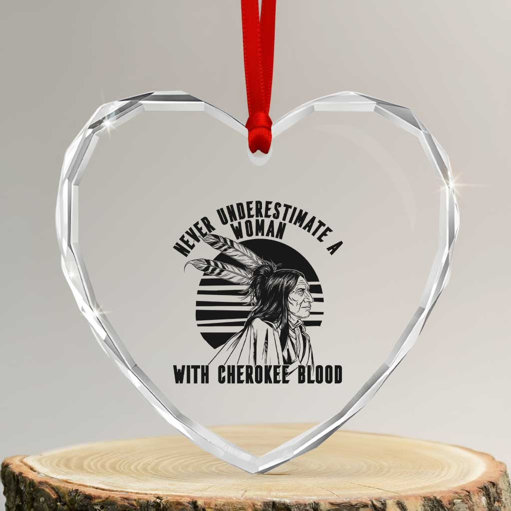 Never Underestimate A Woman With Cherokee Blood Heart Crystal Glass Ornament Native American Heritage Gift
