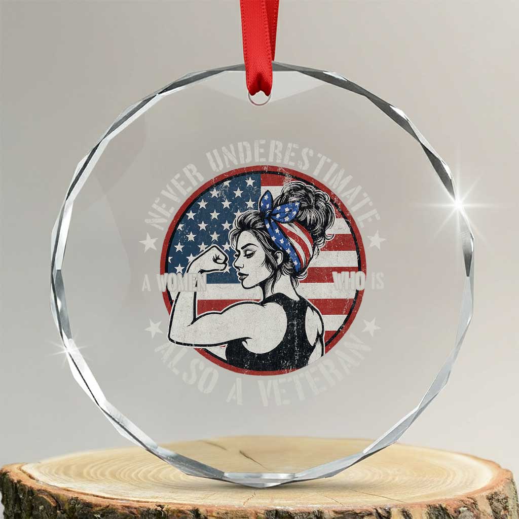 Never Underestimate A Women Who Is Also A Veteran Crystal Glass Ornament Female Veteran - Wonder Print Shop