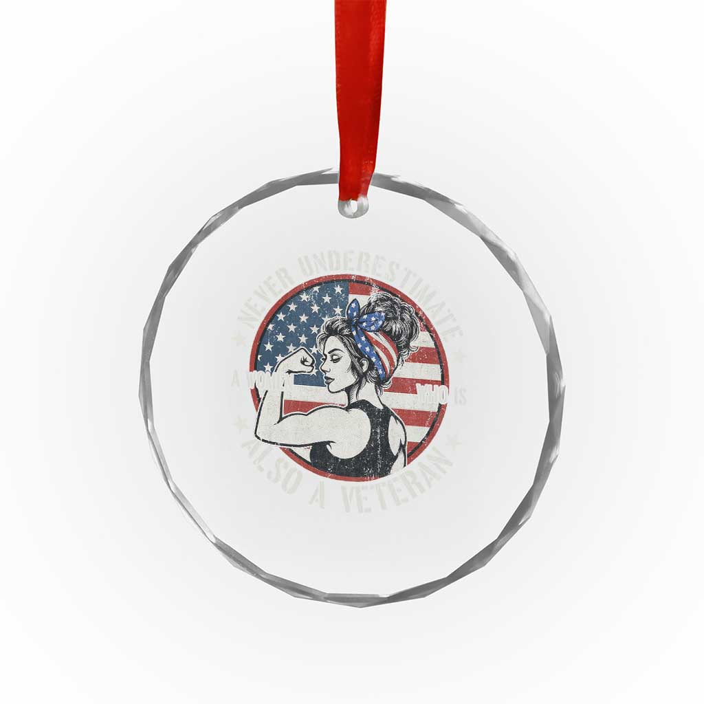 Never Underestimate A Women Who Is Also A Veteran Crystal Glass Ornament Female Veteran - Wonder Print Shop