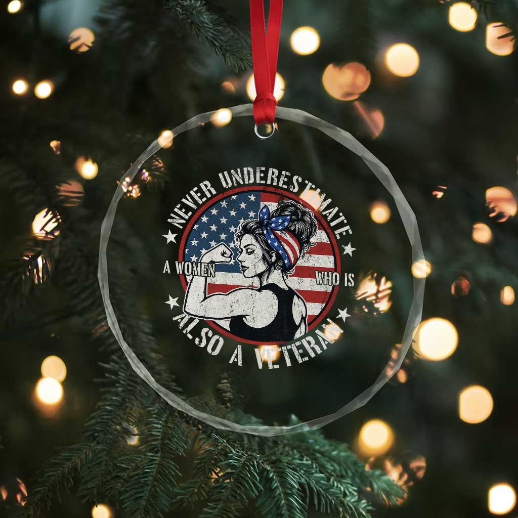 Never Underestimate A Women Who Is Also A Veteran Crystal Glass Ornament Female Veteran - Wonder Print Shop