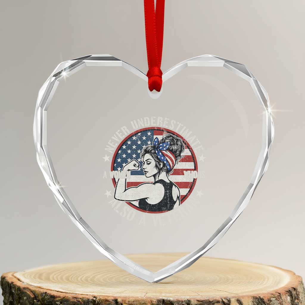 Never Underestimate A Women Who Is Also A Veteran Heart Crystal Glass Ornament Female Veteran - Wonder Print Shop
