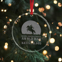 Never Underestimate An Old Man Native American Warrior Crystal Glass Ornament