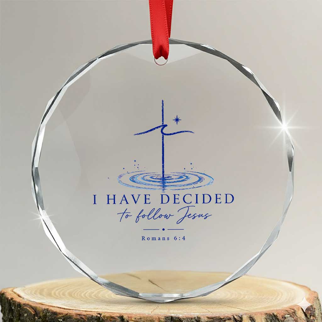 New Believer Crystal Glass Ornament I Have Decided To Follow Jesus In Baptism Cross Water