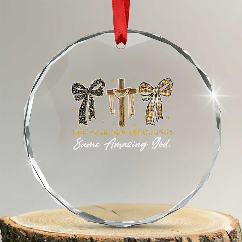 New Year New Beginnings Same Amazing God Crystal Glass Ornament Christian New Years Eve - Wonder Print Shop
