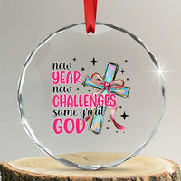 New Year New Challenges Same Great God Crystal Glass Ornament Christian New Year Eve - Wonder Print Shop