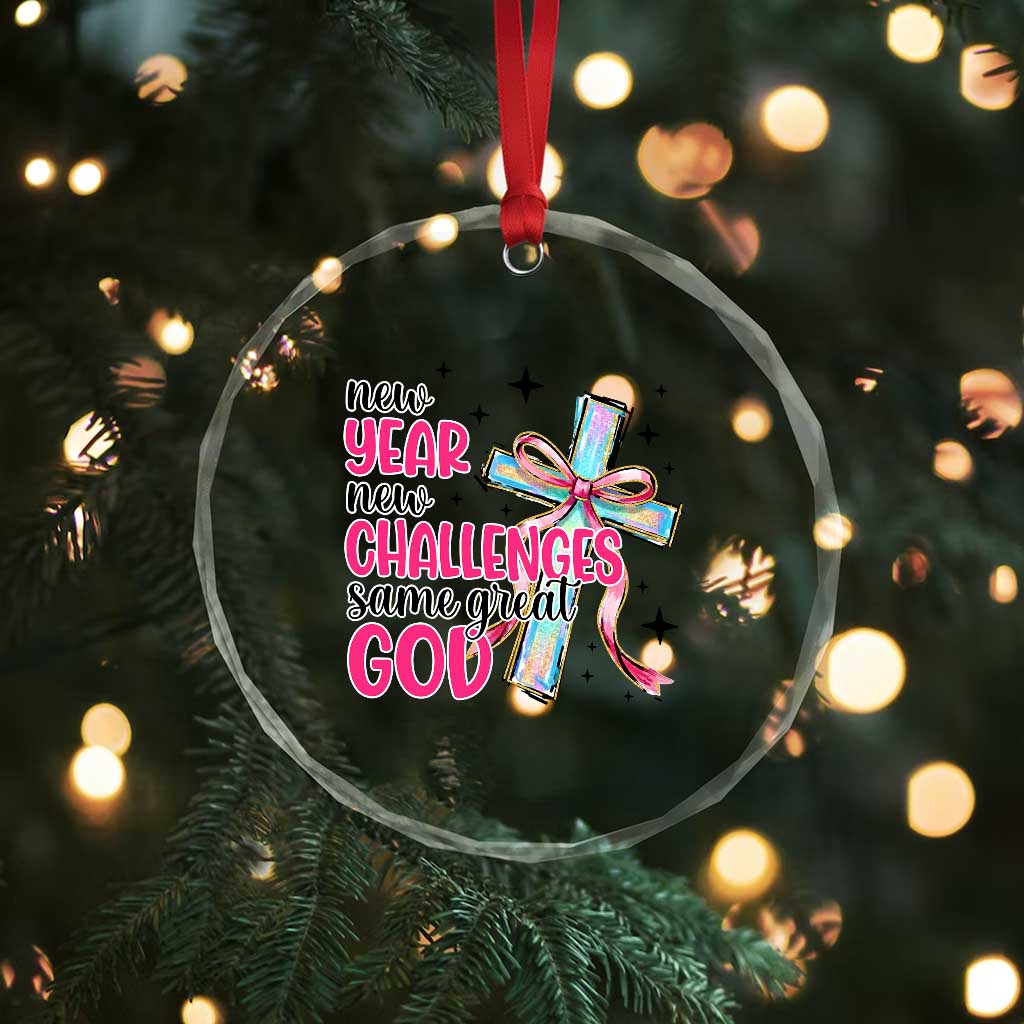 New Year New Challenges Same Great God Crystal Glass Ornament Christian New Year Eve - Wonder Print Shop