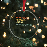 New Year New Me Mental Breakdowns Crystal Glass Ornament Funny New Year Party - Wonder Print Shop