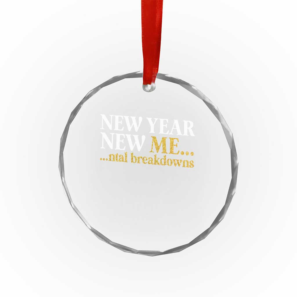 New Year New Me Mental Breakdowns Crystal Glass Ornament Funny New Year Party Faux Glitter - Wonder Print Shop