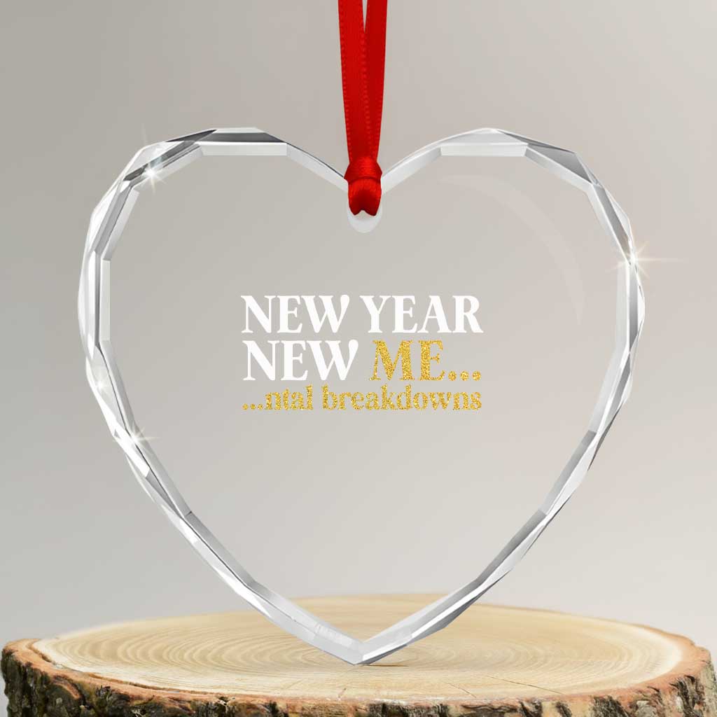 New Year New Me Mental Breakdowns Heart Crystal Glass Ornament Funny New Year Party Faux Glitter - Wonder Print Shop