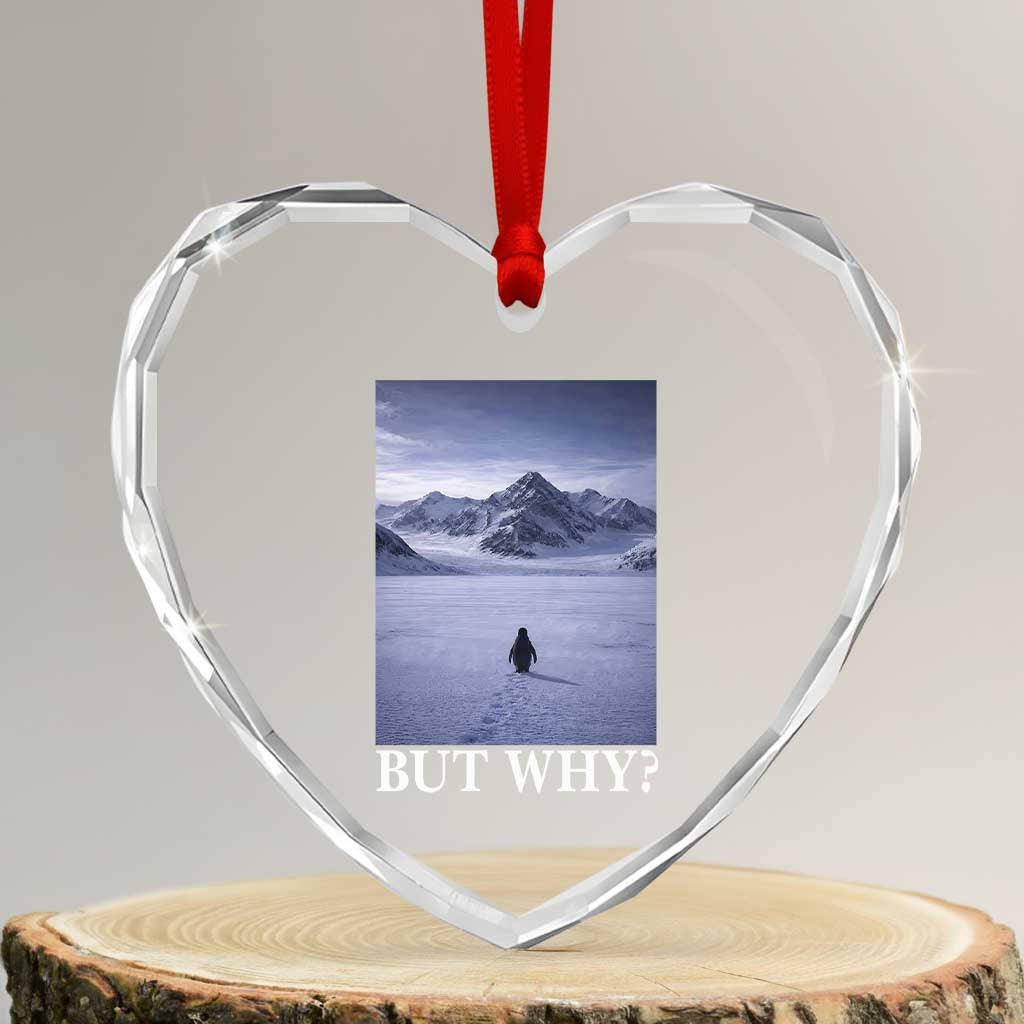Nihilist Penguin But Why Heart Crystal Glass Ornament Lone Penguin Walking Toward Mountain Meme