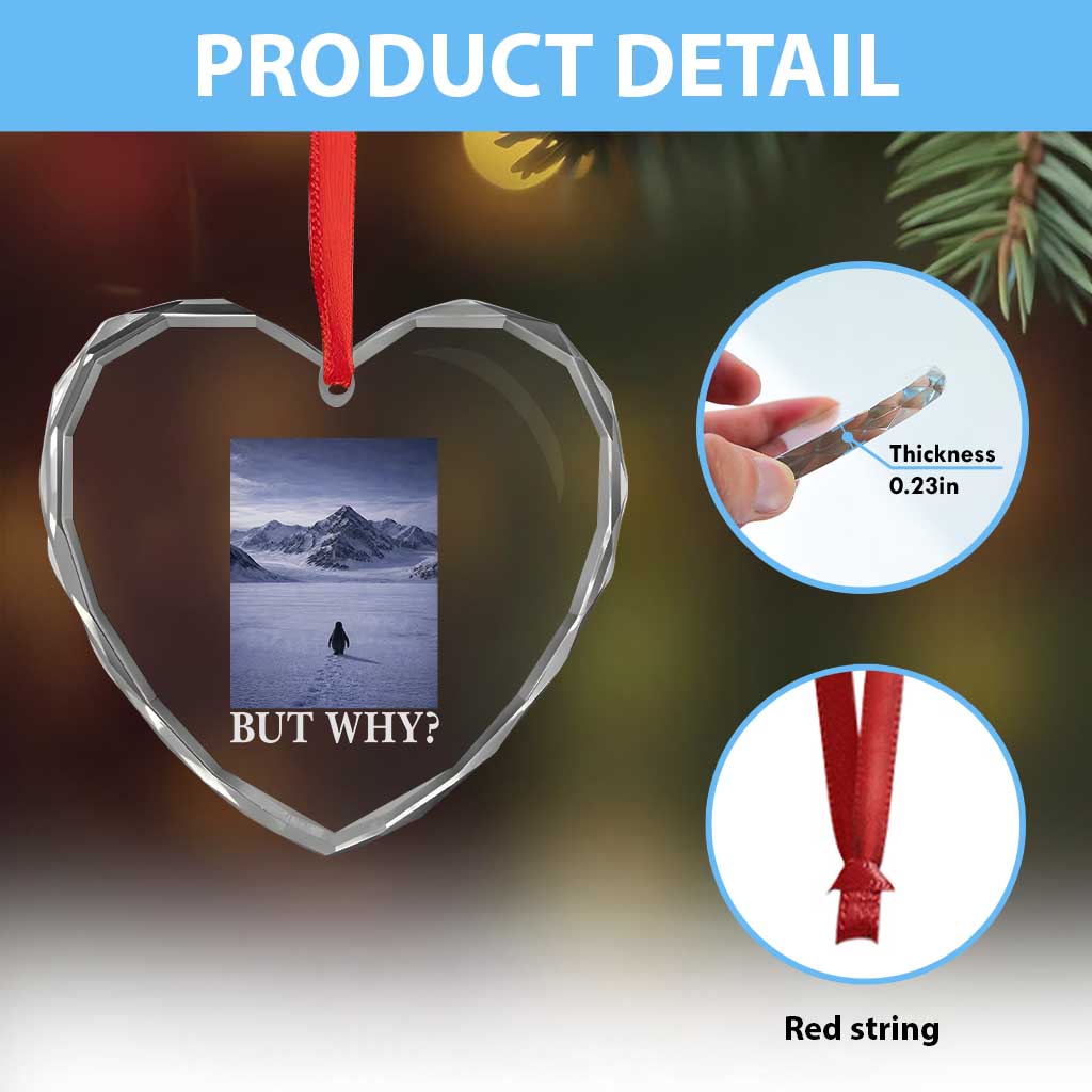 Nihilist Penguin But Why Heart Crystal Glass Ornament Lone Penguin Walking Toward Mountain Meme