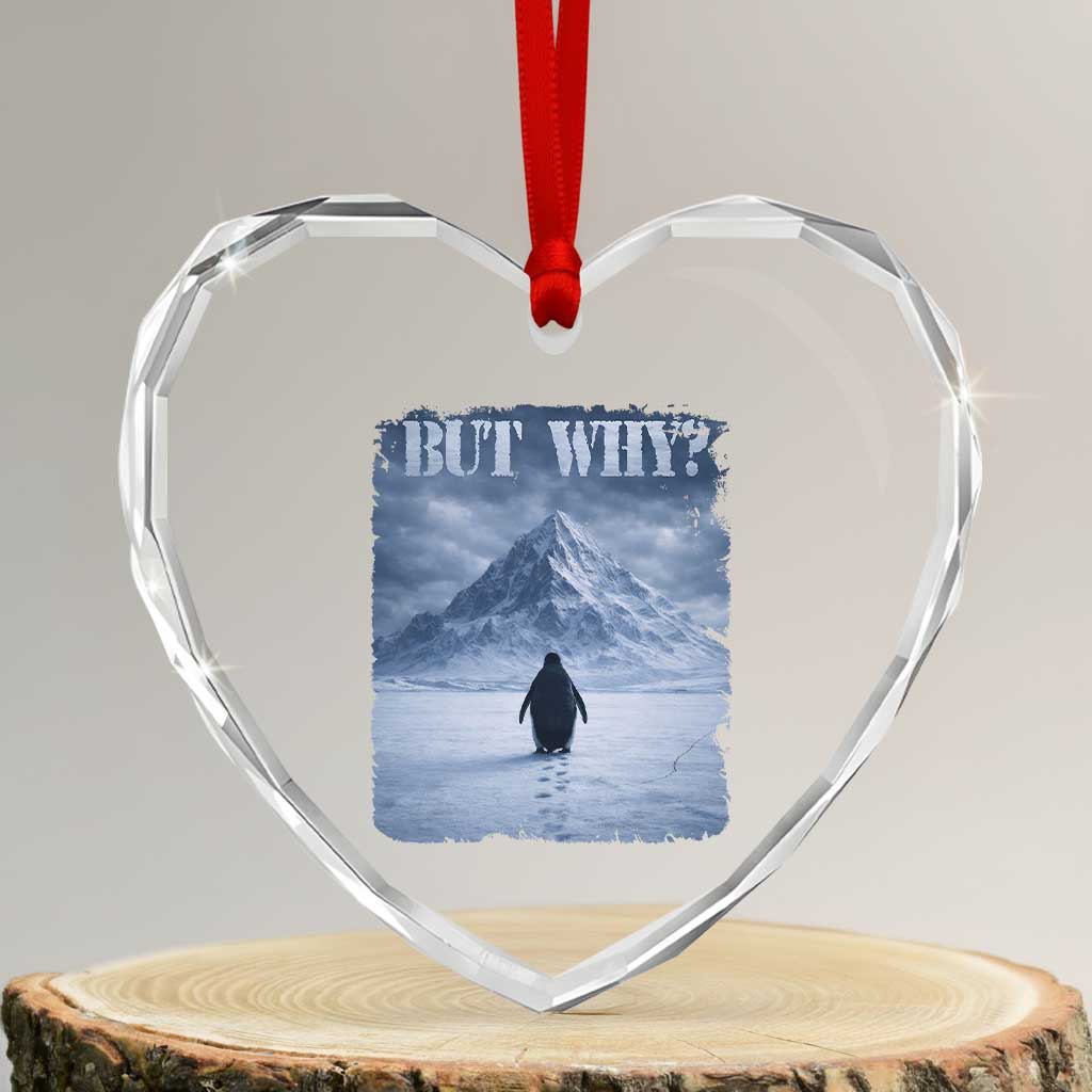 Nihilist Penguin But Why Heart Crystal Glass Ornament Snow Mountains Motivational Penguin Meme