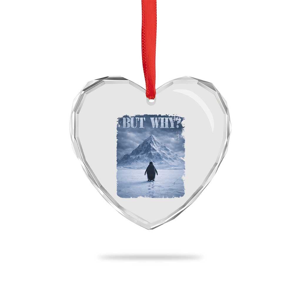 Nihilist Penguin But Why Heart Crystal Glass Ornament Snow Mountains Motivational Penguin Meme