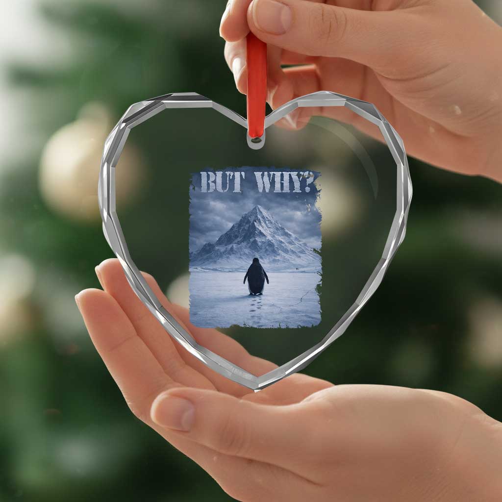 Nihilist Penguin But Why Heart Crystal Glass Ornament Snow Mountains Motivational Penguin Meme