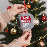 No Blood for Oil Crystal Glass Ornament Anti-War Resource Exploitation - Wonder Print Shop