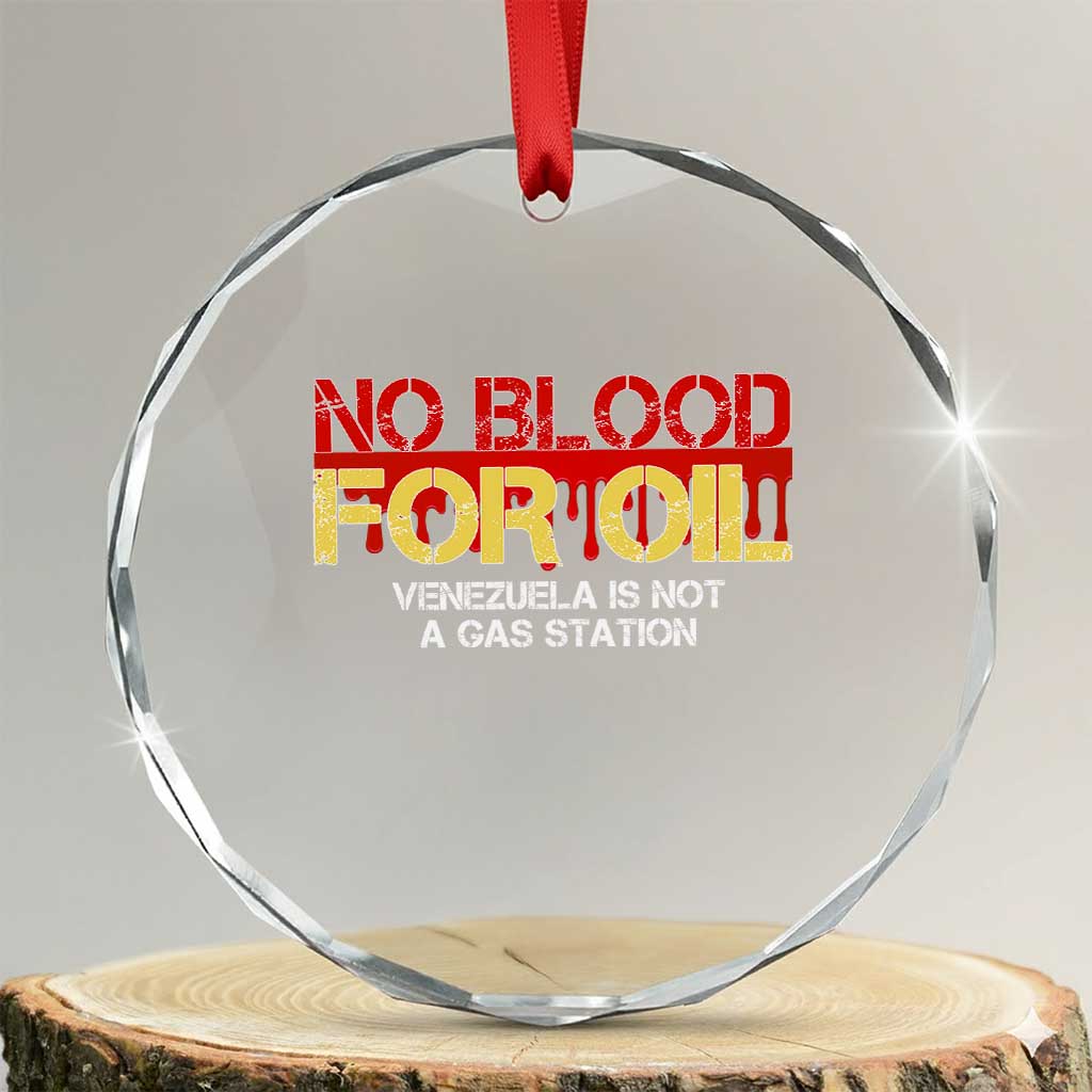 No Blood for Oil Crystal Glass Ornament Venezuela Sovereignty Resource Justice - Wonder Print Shop