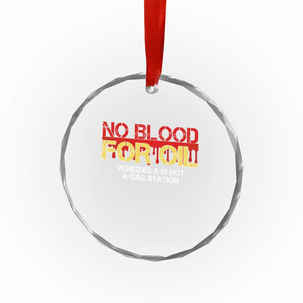 No Blood for Oil Crystal Glass Ornament Venezuela Sovereignty Resource Justice - Wonder Print Shop