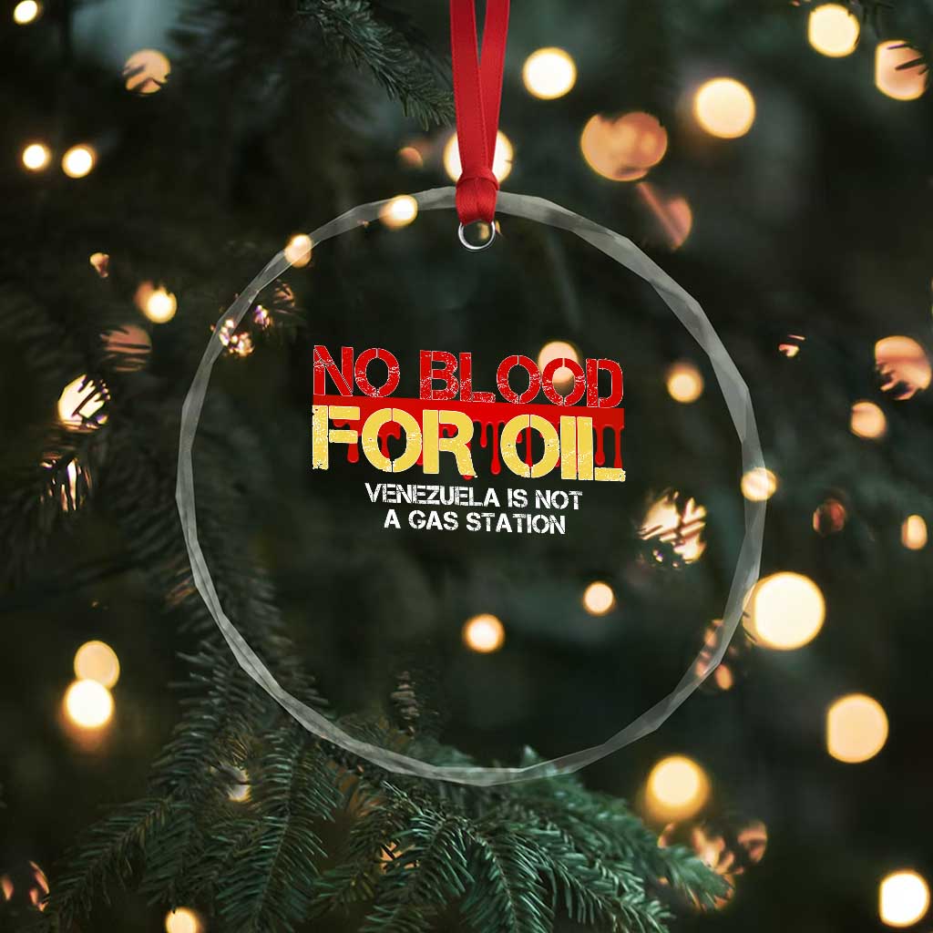 No Blood for Oil Crystal Glass Ornament Venezuela Sovereignty Resource Justice - Wonder Print Shop