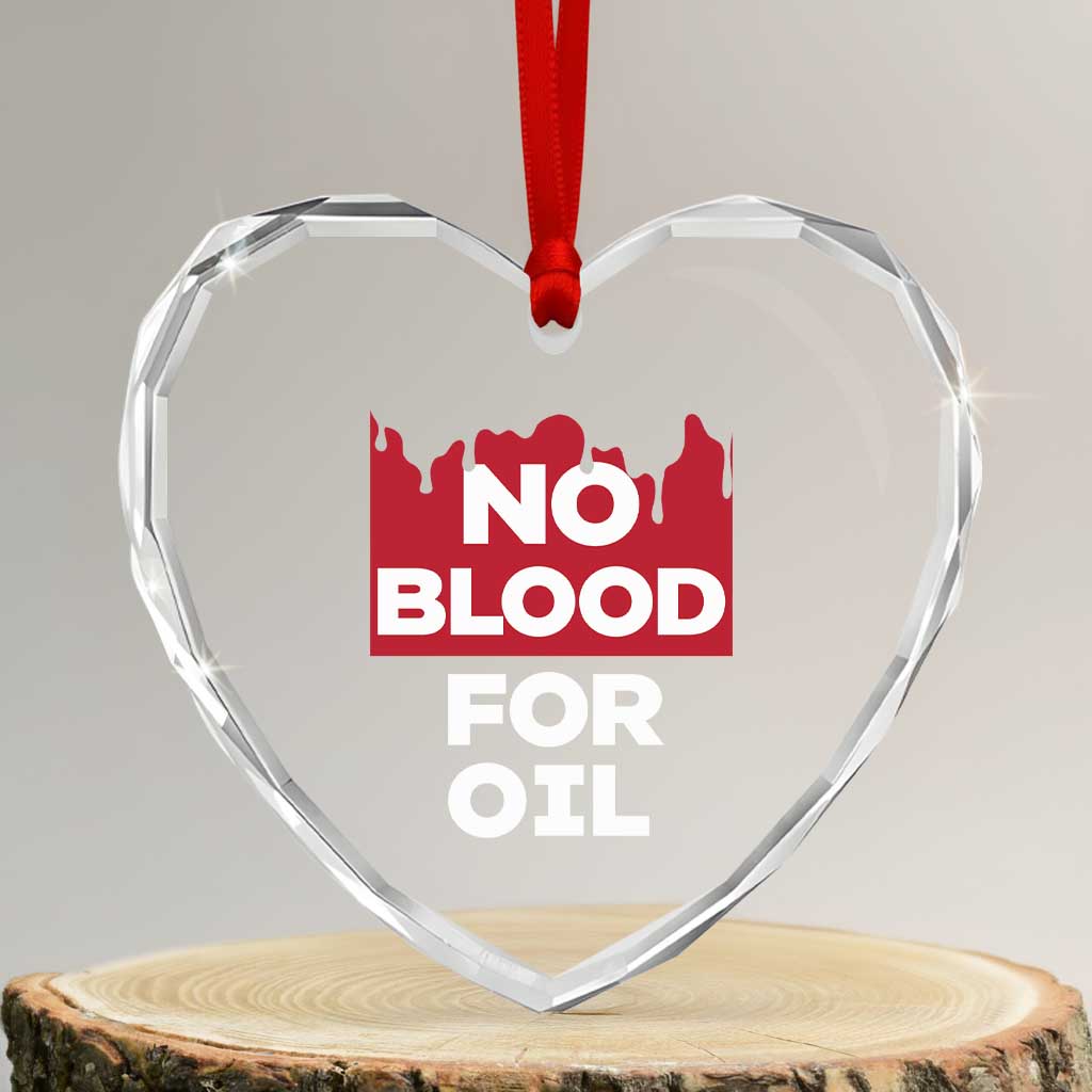 No Blood for Oil Heart Crystal Glass Ornament Anti-War Resource Exploitation - Wonder Print Shop