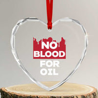 No Blood for Oil Heart Crystal Glass Ornament Anti-War Resource Exploitation - Wonder Print Shop