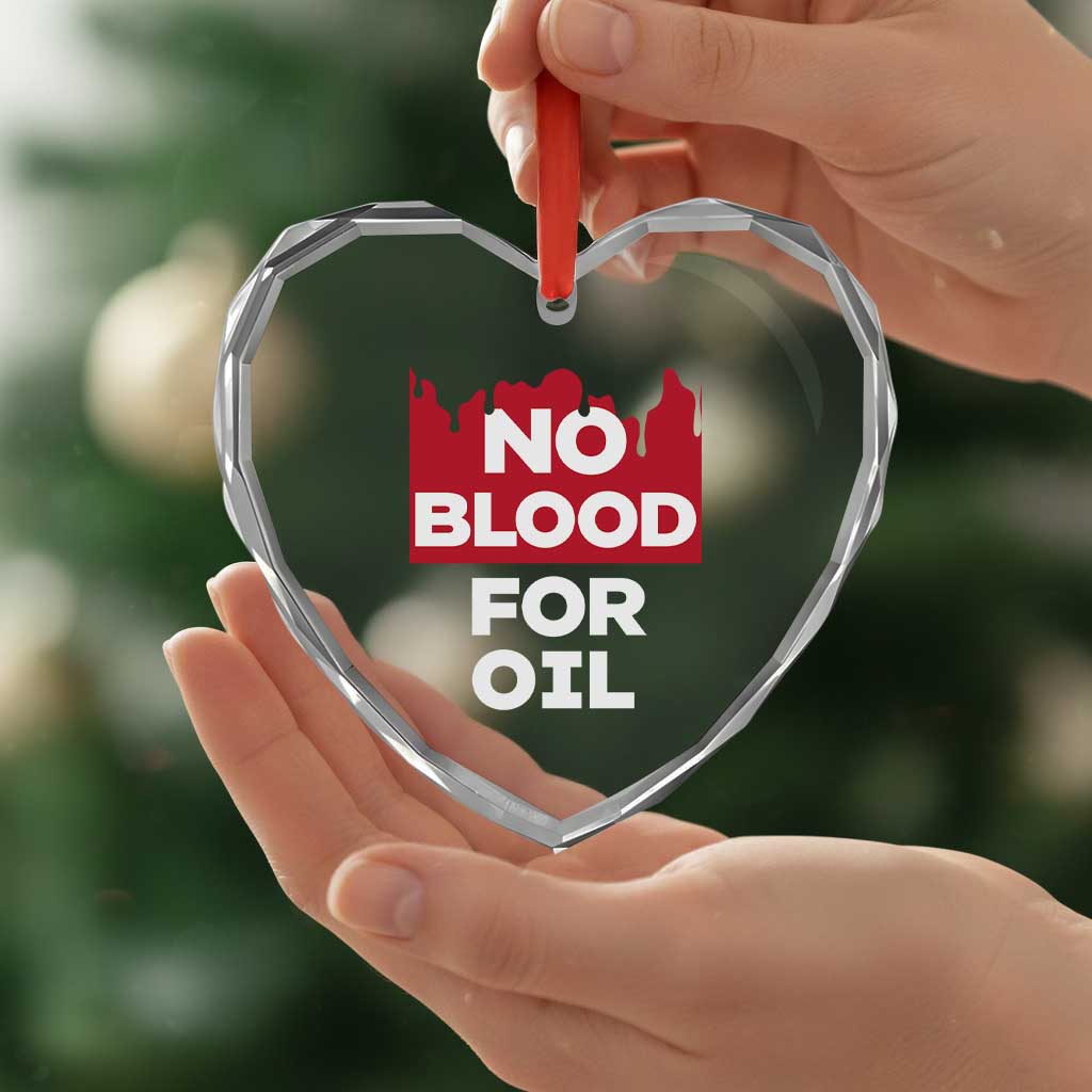 No Blood for Oil Heart Crystal Glass Ornament Anti-War Resource Exploitation - Wonder Print Shop
