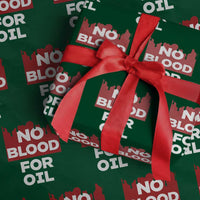 No Blood for Oil Wrapping Paper Roll Anti-War Resource Exploitation - Wonder Print Shop