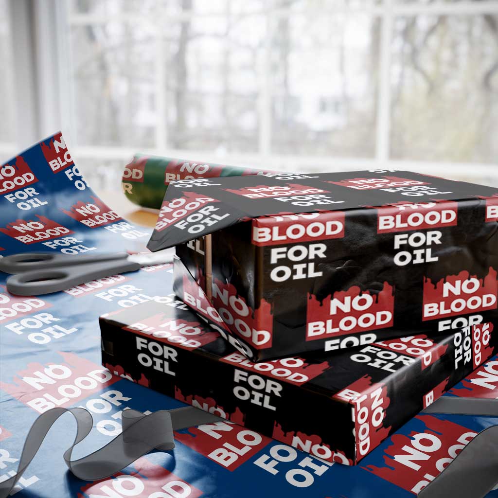 No Blood for Oil Wrapping Paper Roll Anti-War Resource Exploitation - Wonder Print Shop