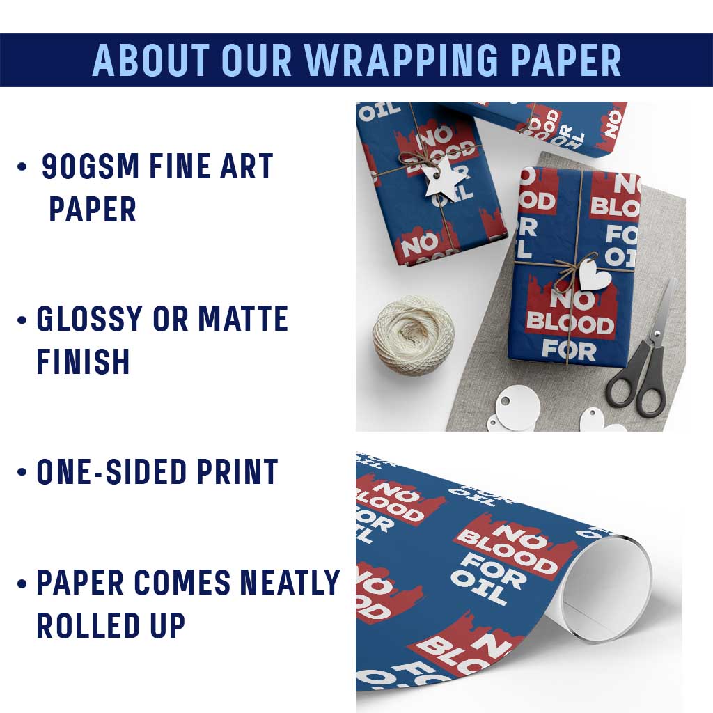 No Blood for Oil Wrapping Paper Roll Anti-War Resource Exploitation - Wonder Print Shop