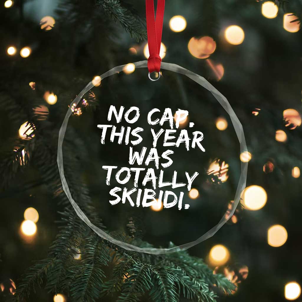 No Cap This Year Was Totally Skibidi Crystal Glass Ornament Gen A Slang Teachers - Wonder Print Shop
