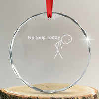 No Golf Today Crystal Glass Ornament Funny Golfing Lover Sad Stickman Golfer Golfers - Wonder Print Shop